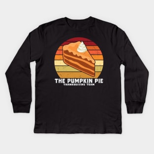 The Pumpkin Pie Thanksgiving Team Kids Long Sleeve T-Shirt